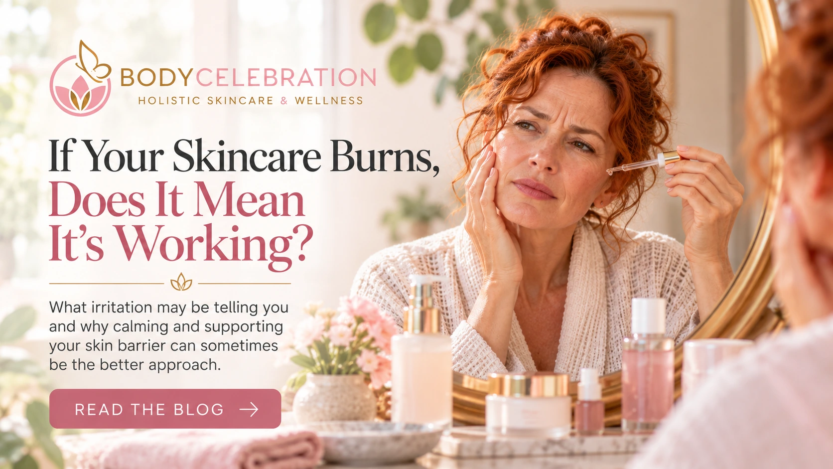 If Your Skincare Burns, Does That Mean It’s Working?
